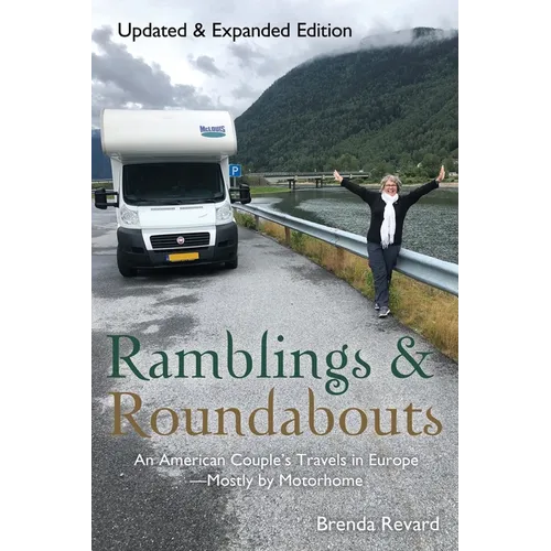 Ramblings and Roundabouts: An American Couple's Travels in Europe -- Mostly by Motorhome