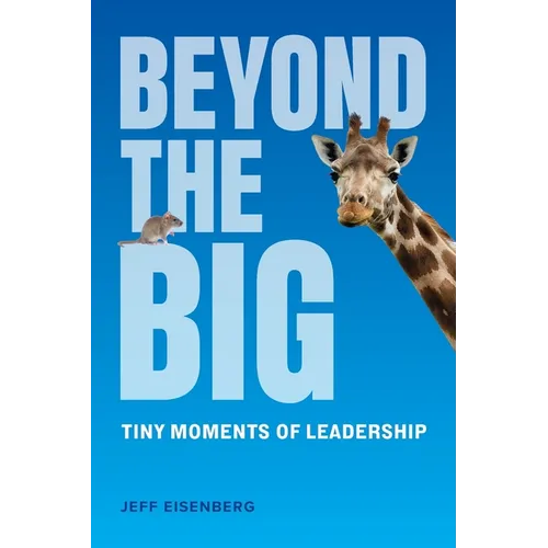Beyond the Big: Tiny Moments of Leadership