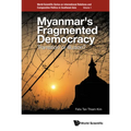 Myanmar's Fragmented Democracy: Transition or Illusion?
