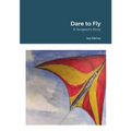 Dare to Fly: A Surgeon's Story