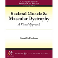 Skeletal Muscle & Muscular Dystrophy: A Visual Approach