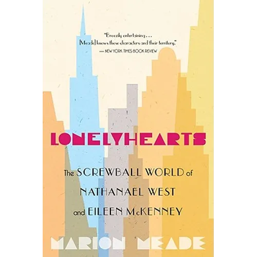 Lonelyhearts: The Screwball World of Nathanael West and Eileen McKenney