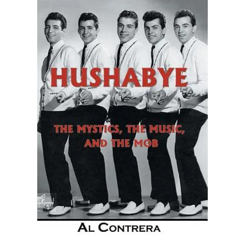 Hushabye: The Mystics, the Music, and the Mob