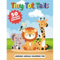 Tiny Tot Tails - Adorable Animals Colouring Fun: 50 unique designs