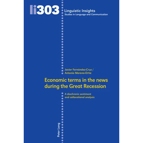 Economic terms in the news during the Great Recession: A diachronic sentiment and collocational analysis
