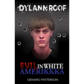 Dylann Roof: Evil in White Amerikkka