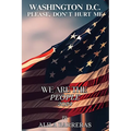 Washington D.C. Please Don't Hurt Me: We Are The People 2024