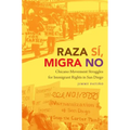 Raza Sí, Migra No: Chicano Movement Struggles for Immigrant Rights in San Diego