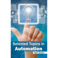 Selected Topics in Automation