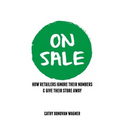 On Sale: How Retailers Ignore Their Numbers & Give Their Store Away