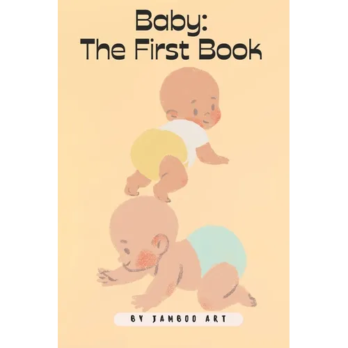 Baby: The First Book: Book for Babies and Toddlers