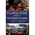 Flood, Fire and a Superstorm