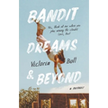 Bandit Dreams & Beyond: A Memoir