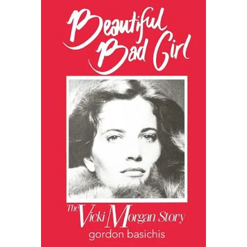 Beautiful Bad Girl: The Vicki Morgan Story