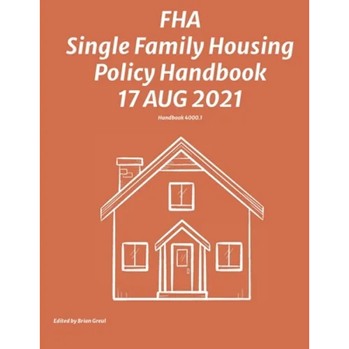 FHA Single Family Housing Policy Handbook 17 Aug 2021