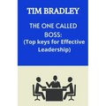 The One Called Boss: Top Keys for Effective Leadership.
