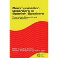Communication Disorders in Spanish Speakers: Theoretical, Research and Clinical Aspects