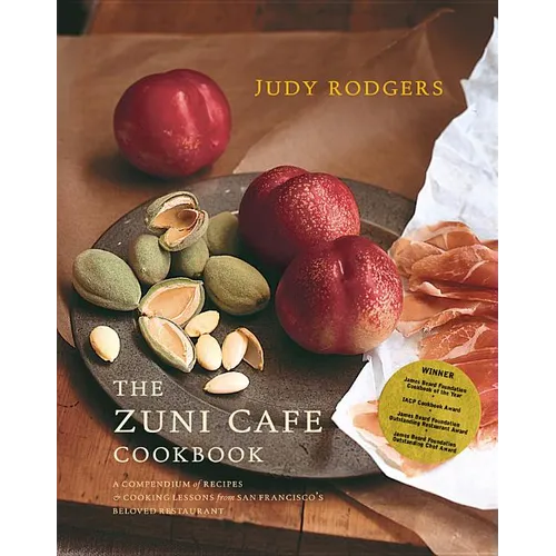 The Zuni Cafe Cookbook: A Compendium of Recipes and Cooking Lessons from San Francisa