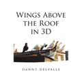 Wings Above the Roof in 3D