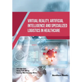 Virtual Reality, Artificial Intelligence and Specialized Logistics in Healthcare