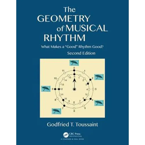 The Geometry of Musical Rhythm: What Makes a Good Rhythm Good?, Second Edition