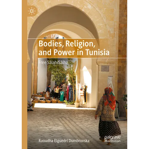Bodies, Religion, and Power in Tunisia: Free Sâlah/Sâlha