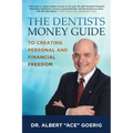 The Dentists Money Guide To Creating Personal and Financial Freedom