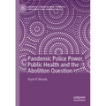 Pandemic Police Power, Public Health and the Abolition Question
