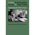 Guiding Autobiography Groups for Older Adults: Exploring the Fabric of Life