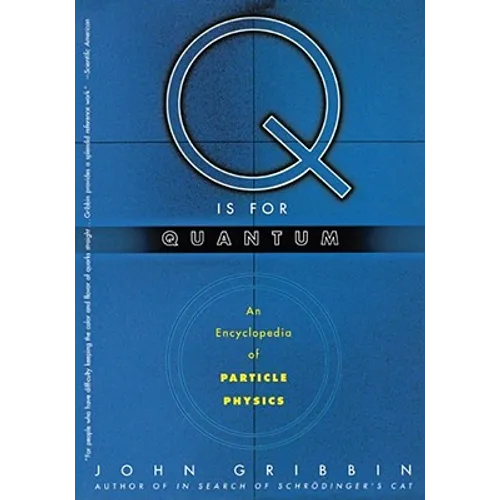 Q Is for Quantum: An Encyclopedia of Particle Physics