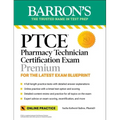 Ptce: Pharmacy Technician Certification Exam Premium: 4 Practice Tests + Comprehensive Review + Online Practice