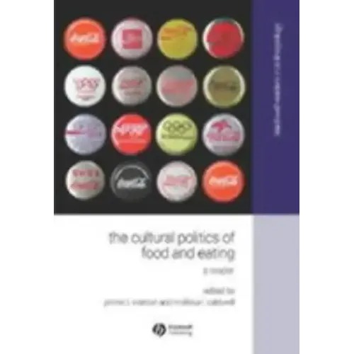 The Cultural Politics of Food and Eating: A Reader