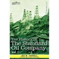 The History of the Standard Oil Company, Vol. I (in Two Volumes)
