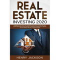 Real Estate Investing 2020: Beginner's Guide. Best and Advanced Strategies to Earn 1 Million a Year with Step by Step process, Learn Right Mindset