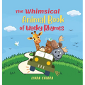 The Whimsical Animal Book of Wacky Rhymes