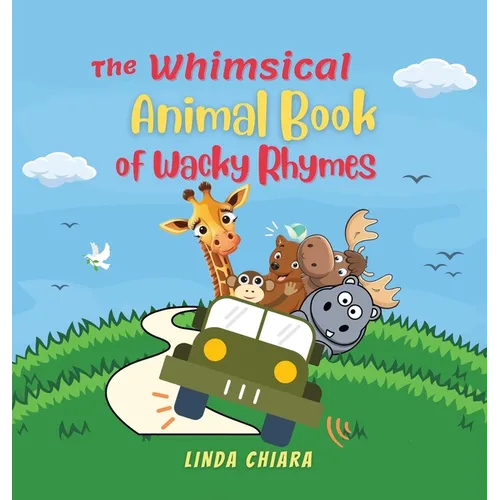 The Whimsical Animal Book of Wacky Rhymes