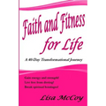 Faith and Fitness for Life: A 40-Day Transformational Journey