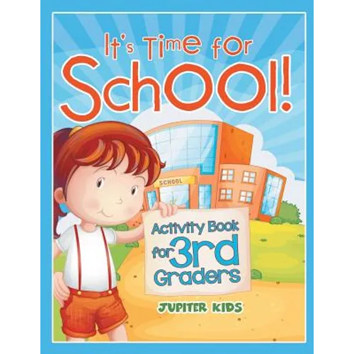 It's Time for School! (Activity Book for 3rd Graders)