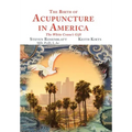 The Birth of Acupuncture in America