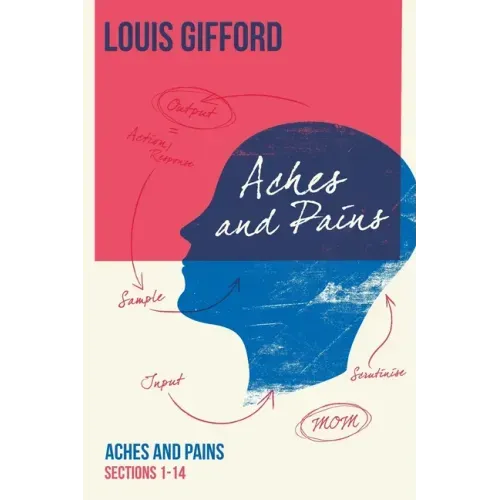 Louis Gifford Aches and Pains Book One: Aches and Pains Sections 1-14