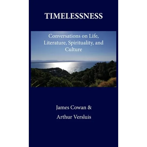 Timelessness: Conversations on Life, Literature, Spirituality, and Culture