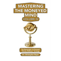 Mastering the Moneyed Mind, Volume IV: The Gyroscope-A Personal "Money Wellness" Strategy