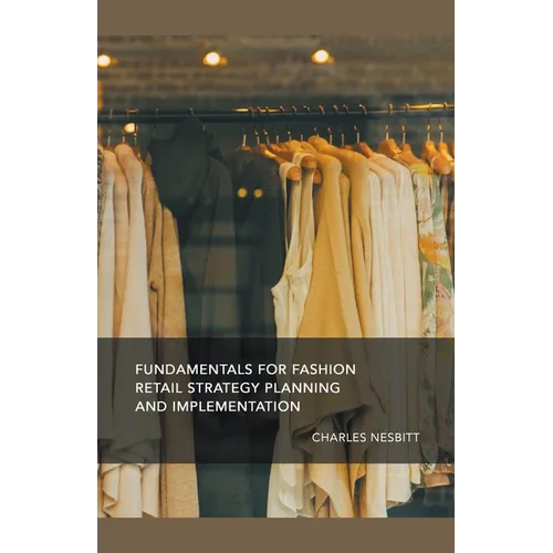 Fundamentals for Fashion Retail Strategy Planning and Implementation