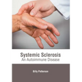 Systemic Sclerosis: An Autoimmune Disease