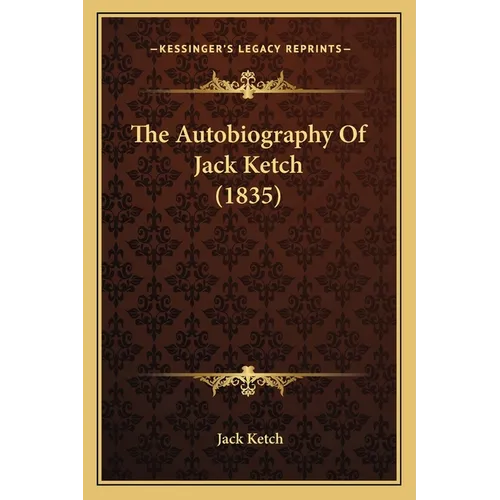 The Autobiography Of Jack Ketch (1835)