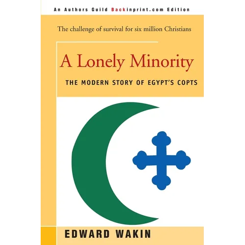 A Lonely Minority: The Modern Story of Egypt's Copts