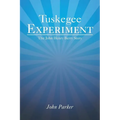 Tuskegee Experiment: The John Henry Berry Story