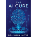 The AI Cure: How Artificial Intelligence is Revolutionizing Medicine