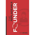 The Replaceable Founder