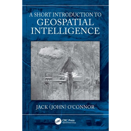 A Short Introduction to Geospatial Intelligence